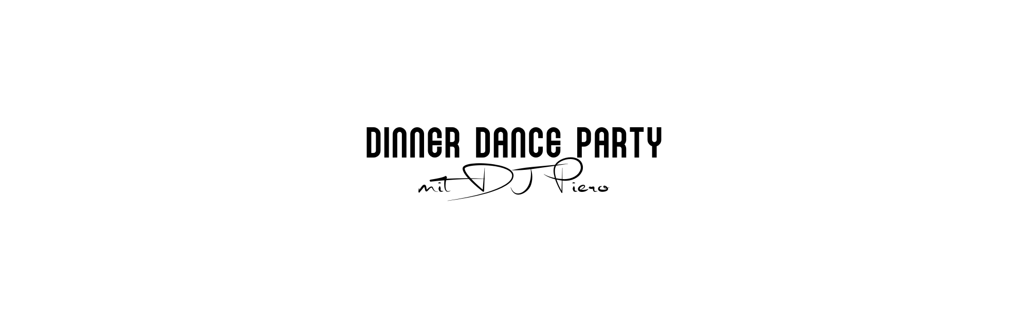 Dinner Dance Party mit DJ Piero